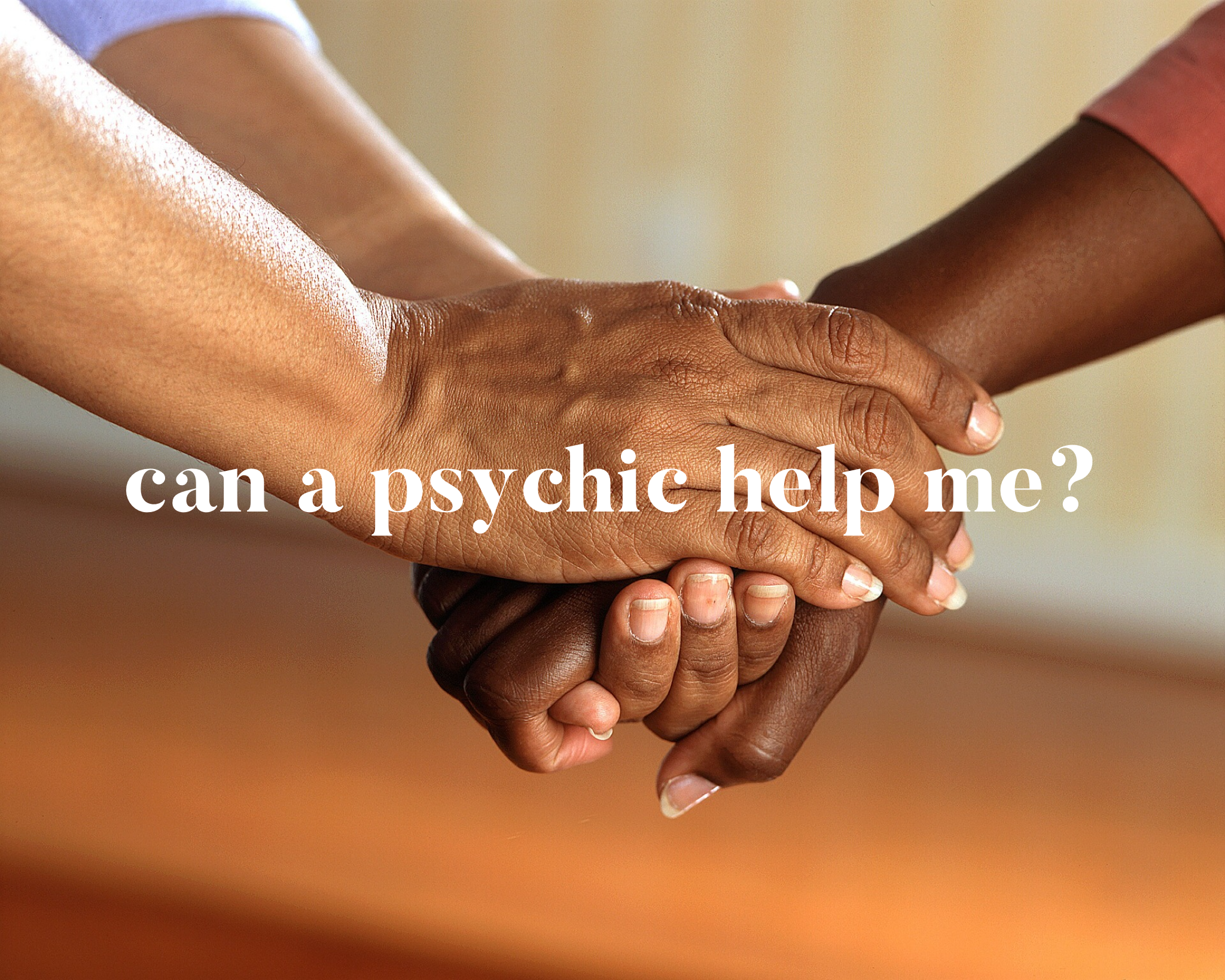 Can a psychic help me? What type of psychic should I choose?