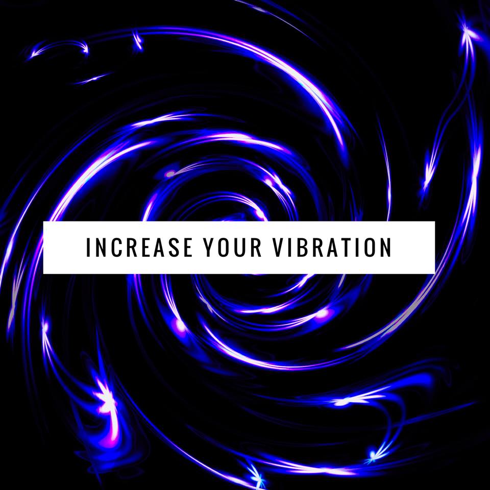 7 ways to increase your vibration