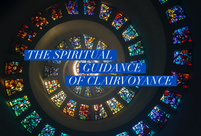 The Spiritual Guidance a Clairvoyant Can Offer You