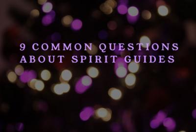 9 Common Questions About Spirit Guides