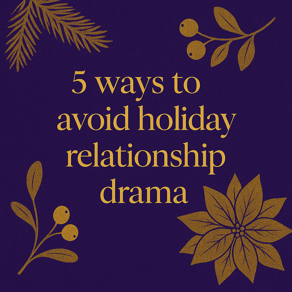 Purple and gold holiday graphic with elegant floral accents featuring the text ‘5 ways to avoid holiday relationship drama.