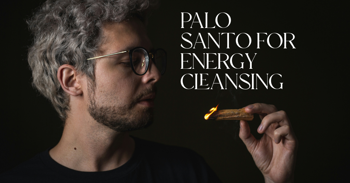 Man looking down at Palo Santo with Text "Palo Santo for Energy Cleansing"