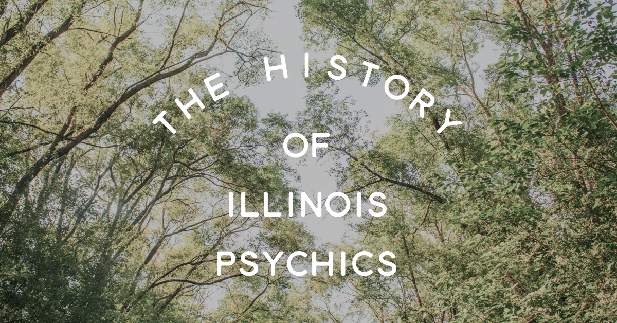 darkened background with trees and a blue sky with text "the history of Illinois psychics"