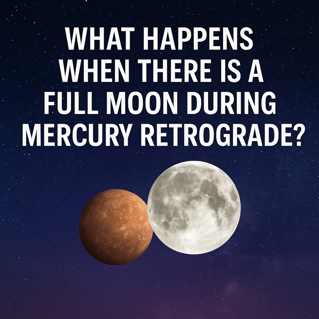 A cosmic-themed image with a starry night gradient background. At the top, bold white text reads, “WHAT HAPPENS WHEN THERE IS A FULL MOON DURING MERCURY RETROGRADE?” Below, a realistic full moon and a reddish-brown Mercury appear side by side, symbolizing the astrological alignment.