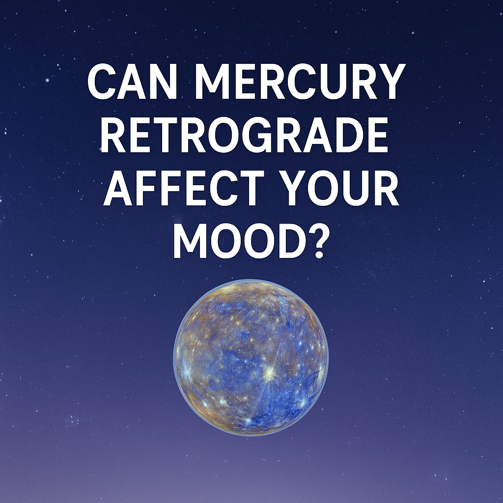 A digital image with a starry night sky gradient background and the planet Mercury centered at the bottom. Bold white text above reads, “CAN MERCURY RETROGRADE AFFECT YOUR MOOD?” conveying an astrological theme.