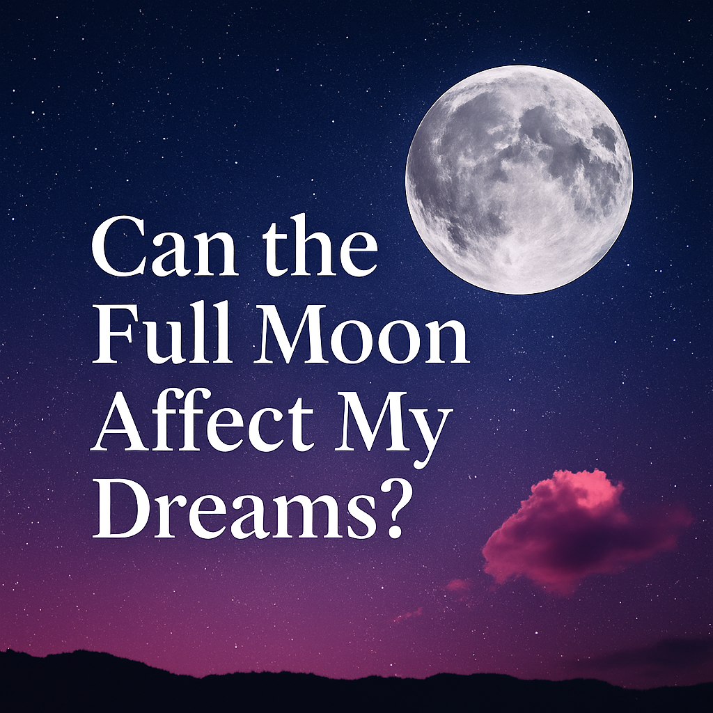 Eye-catching graphic of a glowing full moon in a purple and magenta night sky with stars and clouds, with the text "Can the Full Moon Affect My Dreams?" designed for mobile readability