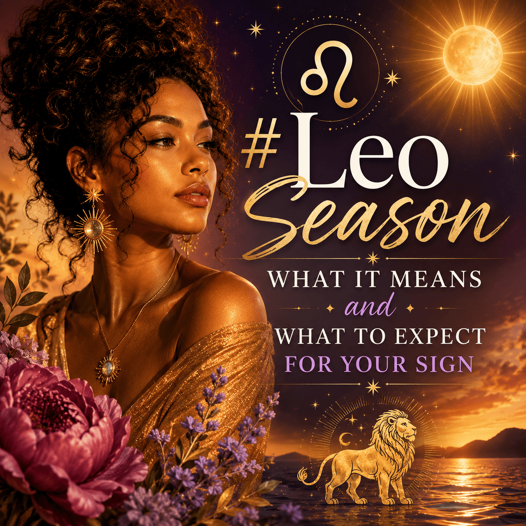 Leo Season astrology graphic featuring a woman, Leo symbol, radiant sun, golden lion, celestial stars, and flowers with the title What It Means and What to Expect for Your Sign.