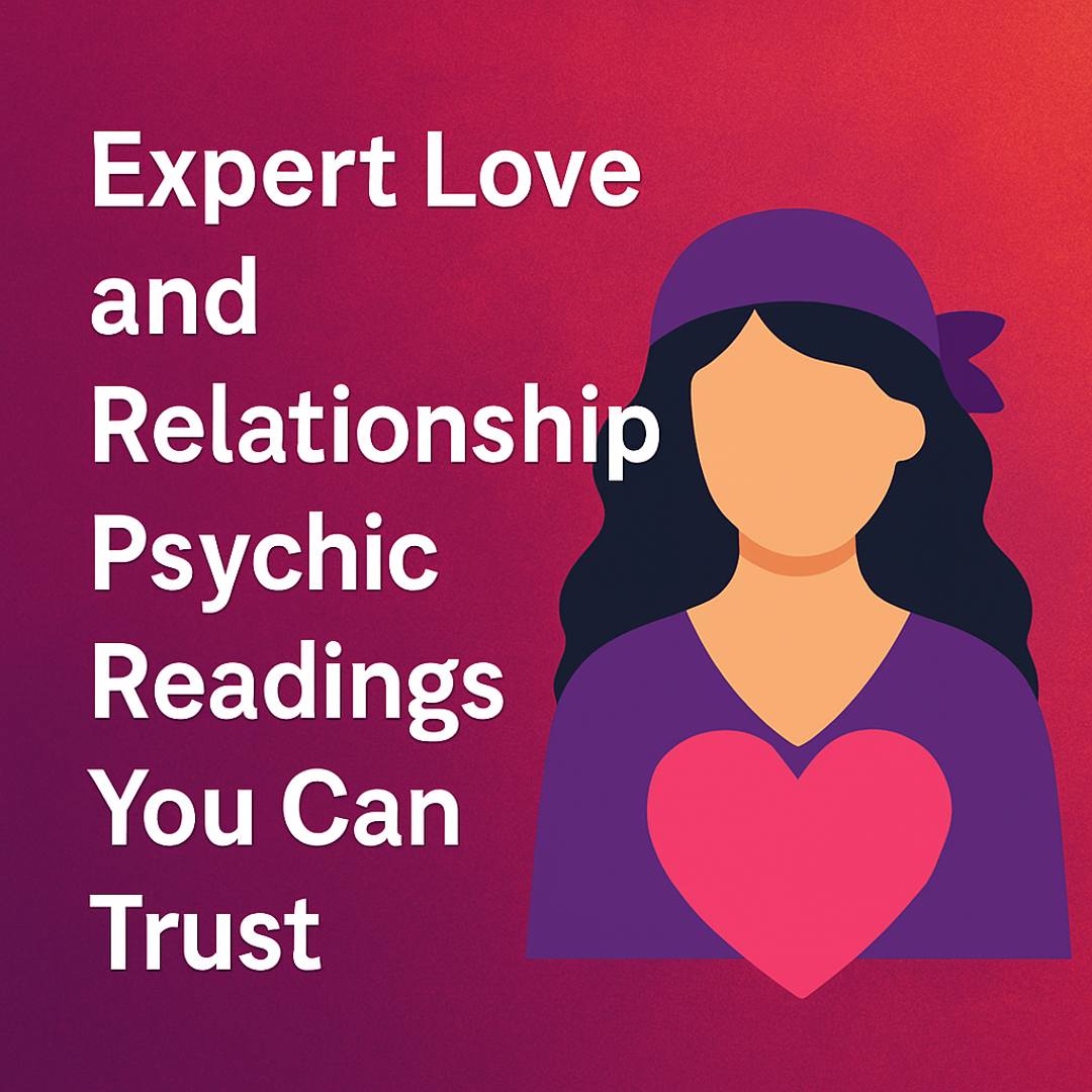 Love and relationship psychic readings graphic with text "expert love and relationship psychic readings you can trust"