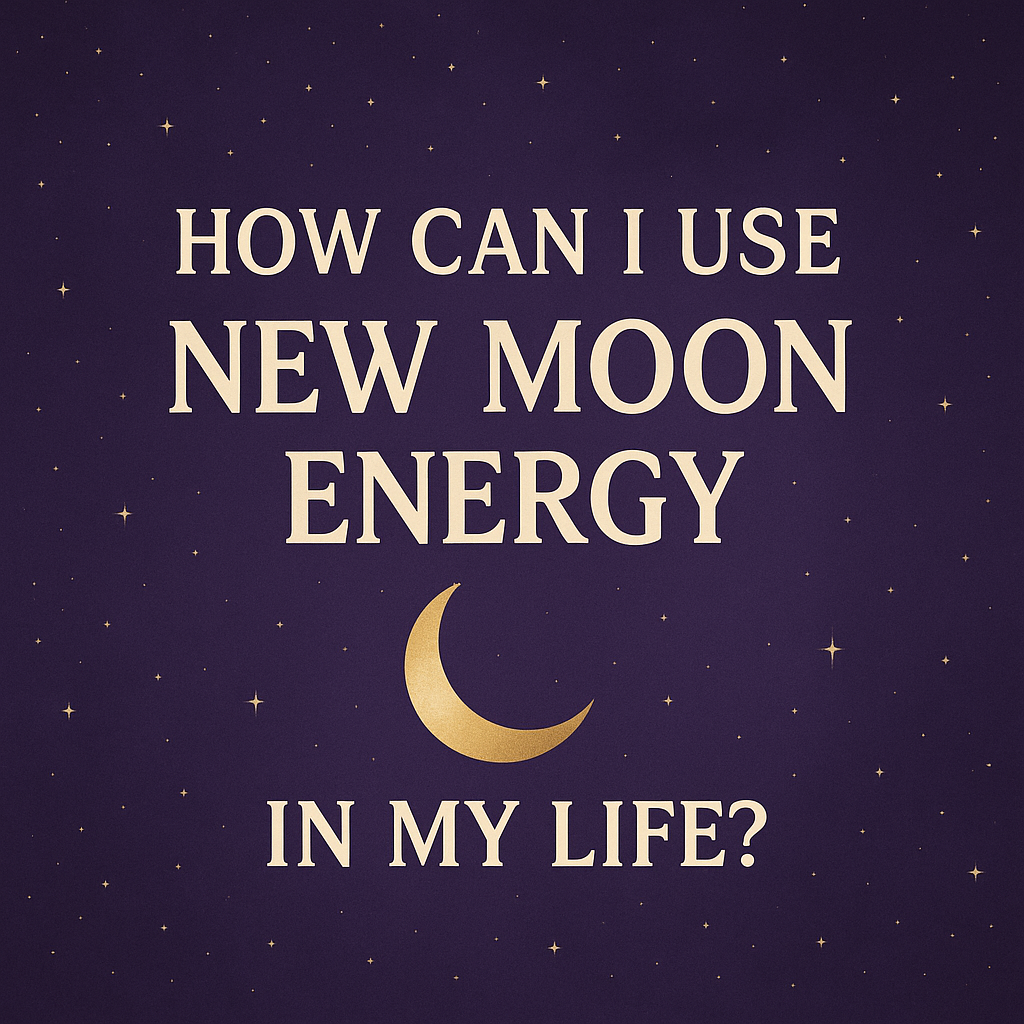 Elegant graphic with crescent moon and golden text reading ‘How Can I Use New Moon Energy in My Life?’ on starry background