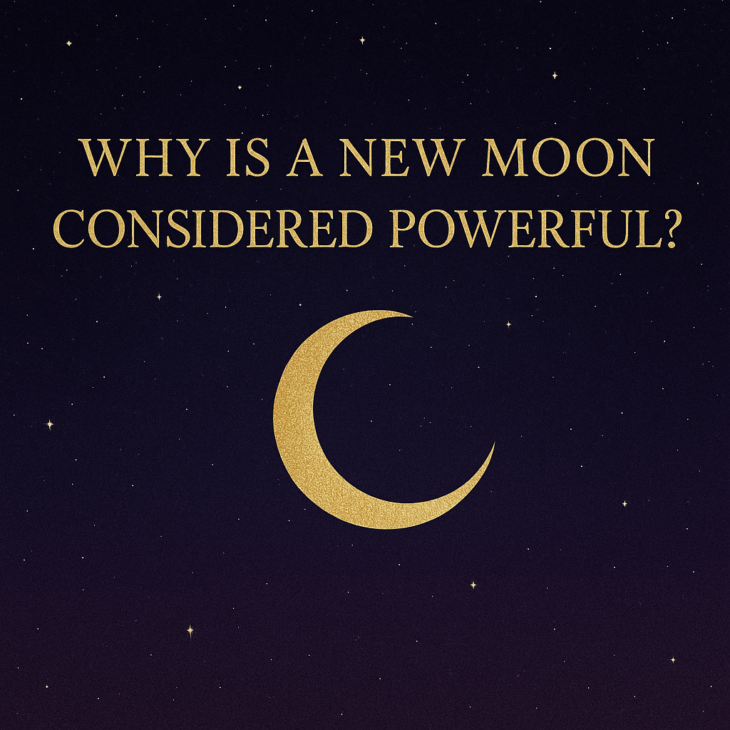 Golden crescent moon under bold text reading ‘Why Is a New Moon Considered Powerful?’ against a deep indigo starry sky