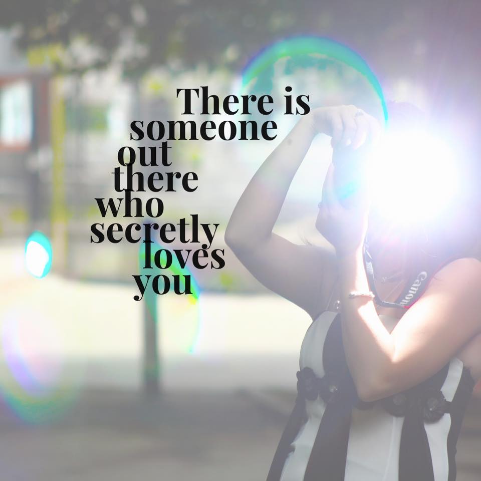 Someone is secretly in love with you