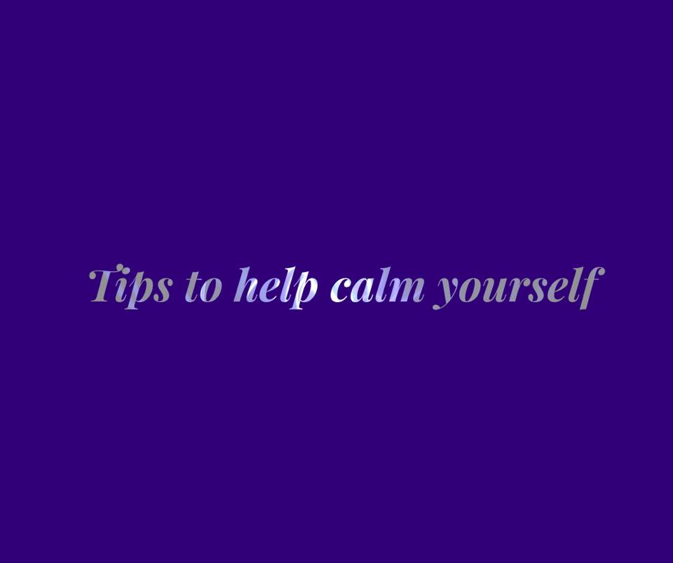 How to calm yourself quickly