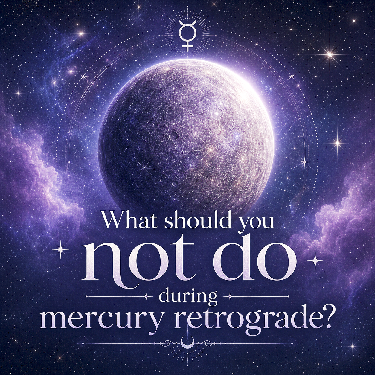 Mercury planet against a starry purple cosmic background with the title text “What should you not do during mercury retrograde?”