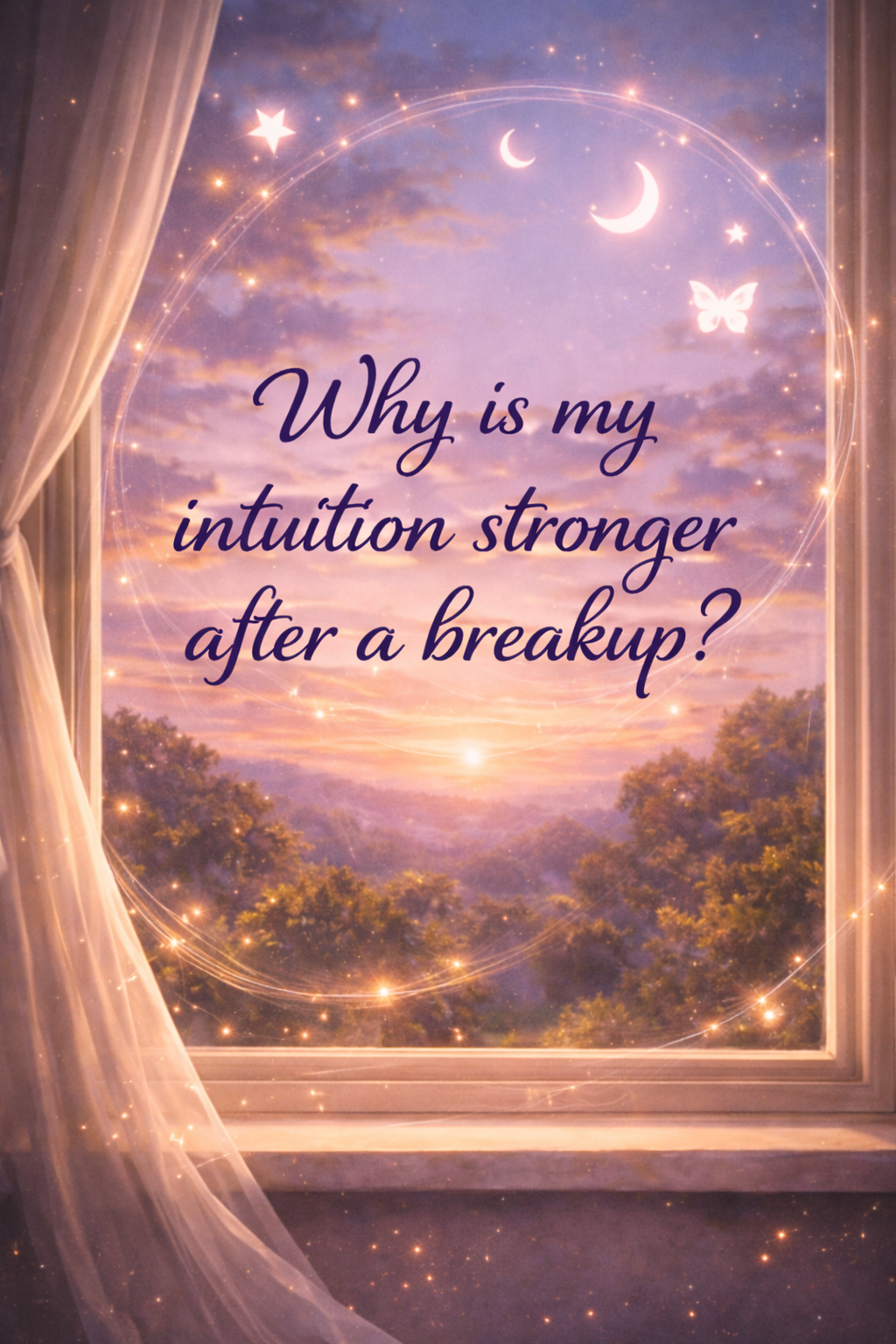 View through a window at twilight with a soft purple sky and dark violet text reading “Why is my intuition stronger after a breakup?”
