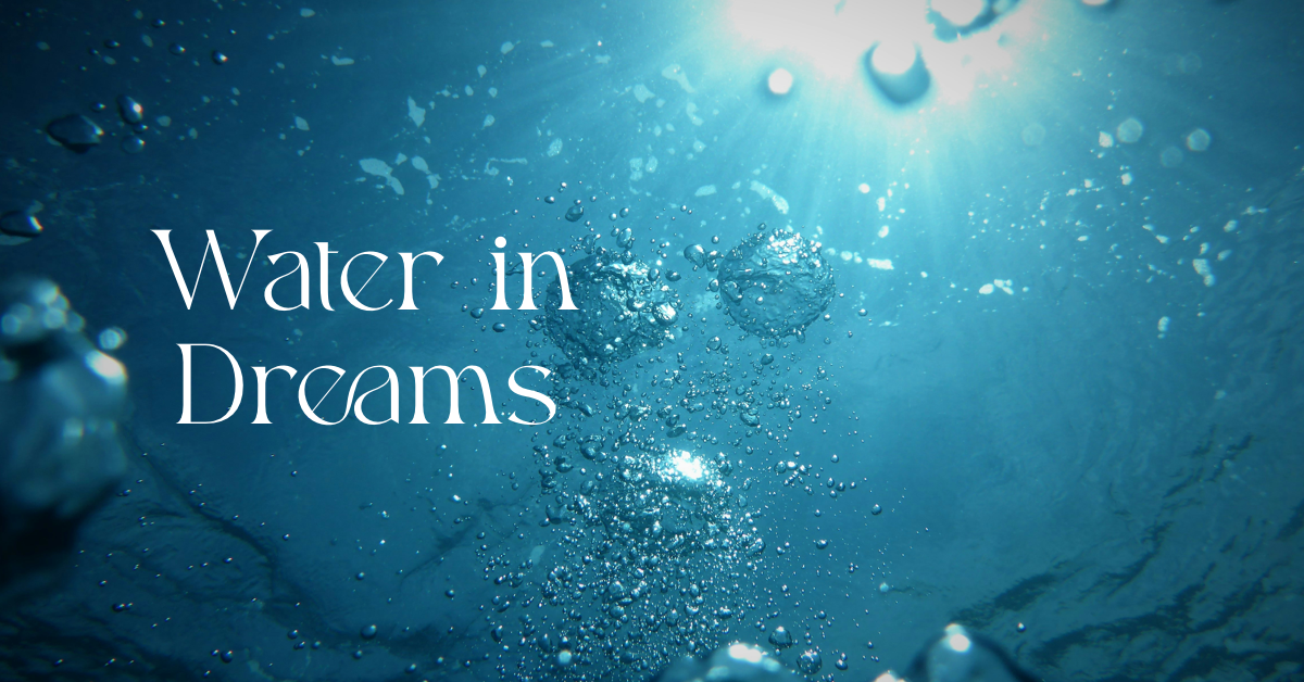 bubbling water with text "water in dreams"