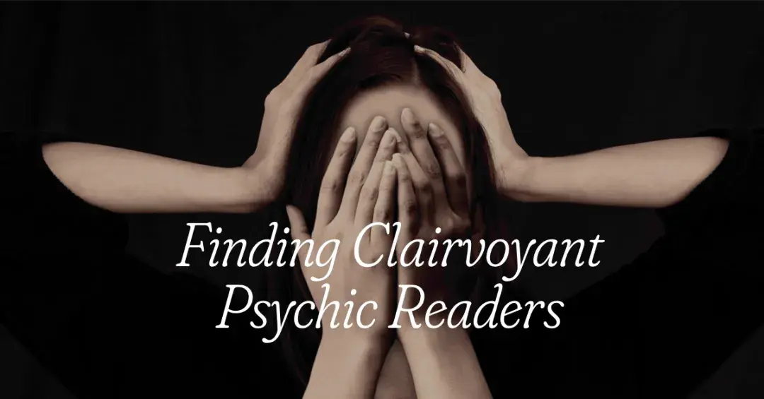 picture of hands on face and head with text that says "finding clairvoyant psychic readers"