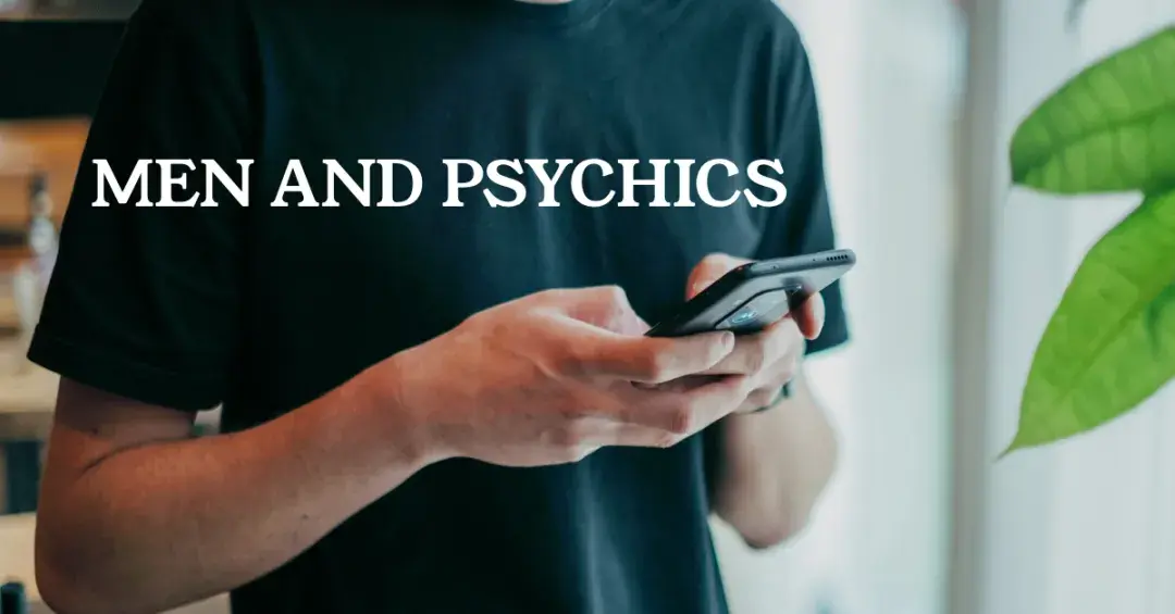 Man hands on cell phone with text "Men and Psychics"