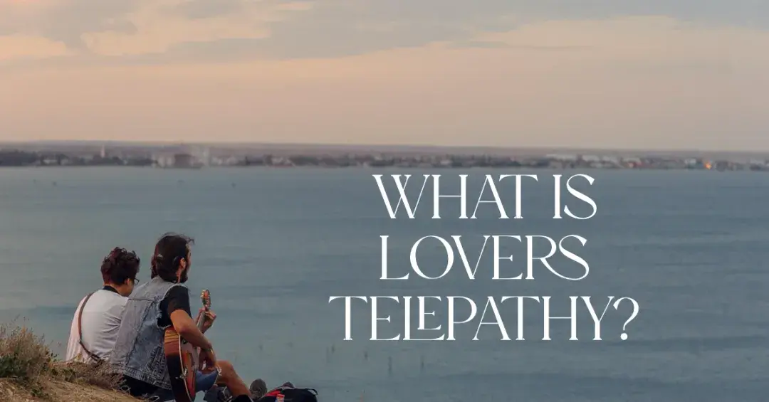 Two people overlooking a bay with text "What is Lovers telepathy?"