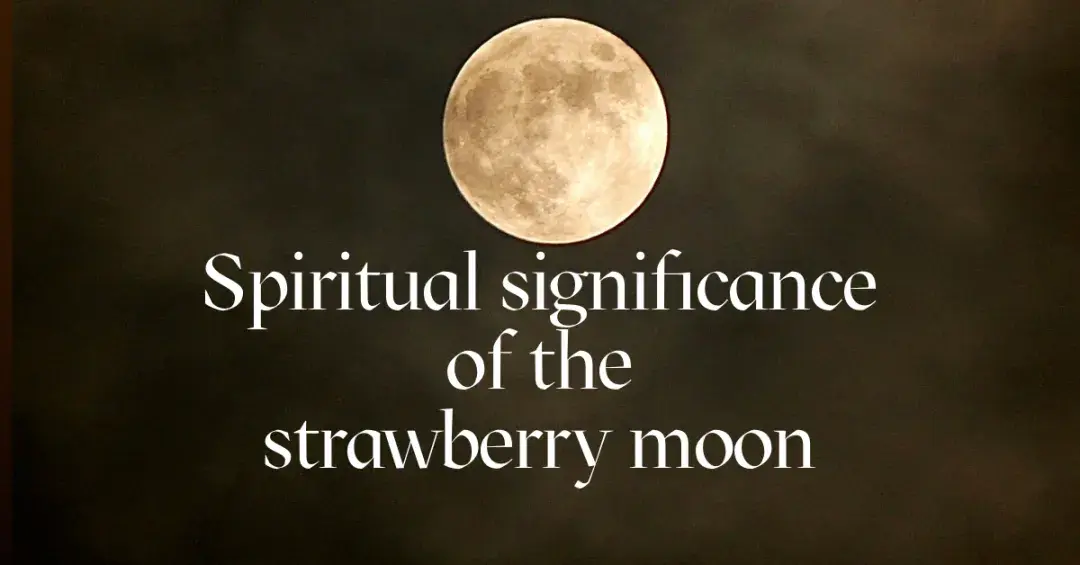 full moon on black background with text "spiritual significance of strawberry moon"