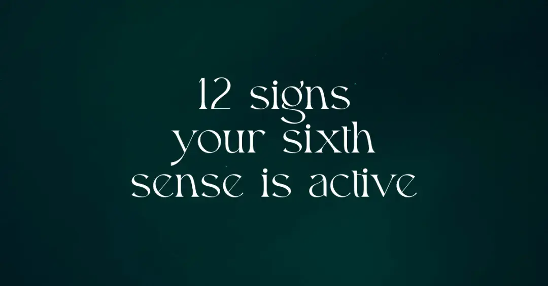black background with text "12 signs your sixth sense is active"