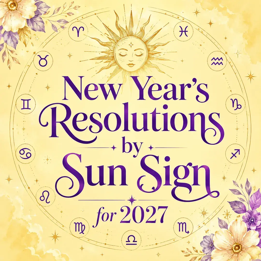 Purple and gold zodiac design on a light yellow background with “New Year’s Resolutions by Sun Sign for 2027.”