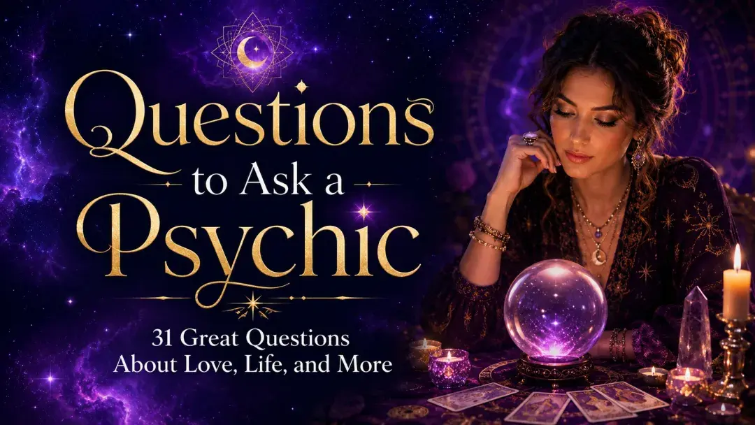 Mystical blog image with a psychic, crystal ball, and the title “Questions to Ask a Psychic: 31 Great Questions About Love, Life, and More.”