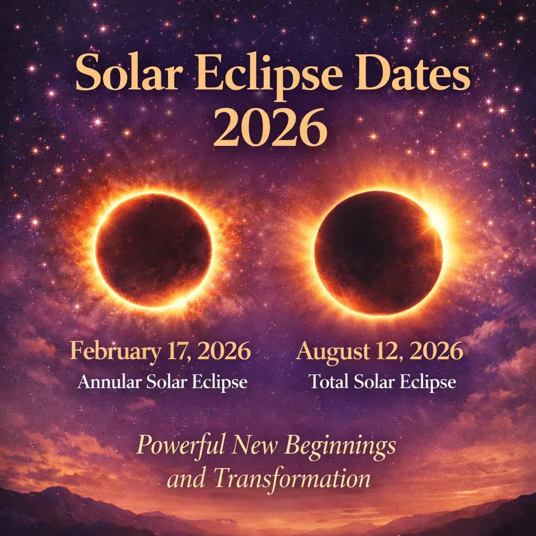 Solar eclipse dates 2026 showing annular eclipse February 17 and total eclipse August 12 with glowing eclipse visuals representing transformation and new beginnings