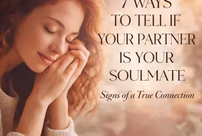 Woman peacefully reflecting on love and connection with text about 7 ways to tell if your partner is your soulmate