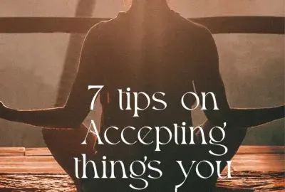 7 tips on accepting things you can't control
