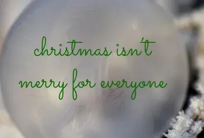 Christmas can be rough - 