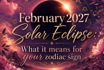 February 2027 Solar Eclipse: What it means for your zodiac sign