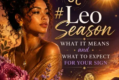 Leo Season astrology graphic featuring a woman, Leo symbol, radiant sun, golden lion, celestial stars, and flowers with the title What It Means and What to Expect for Your Sign.