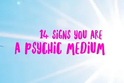 14 Signs You are a Psychic Medium