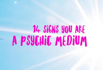 14 Signs You are a Psychic Medium