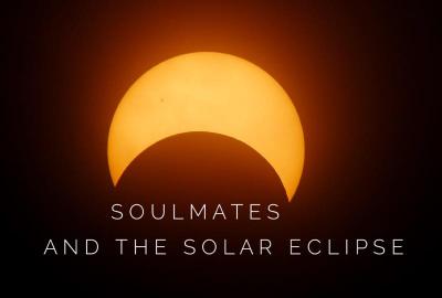The Solar Eclipse effect on Soul Mates - August 21, 2017