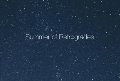 Summer of Retrogrades
