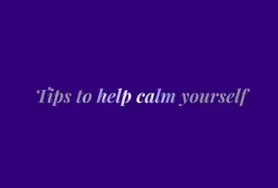 How to calm yourself quickly