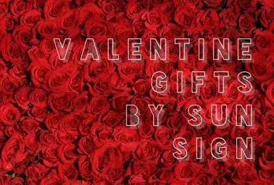 Valentine's Gifts by Sun Sign
