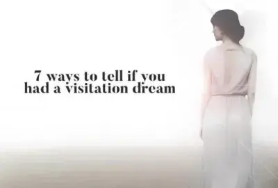 7 Ways to tell if you have had a visitation dream