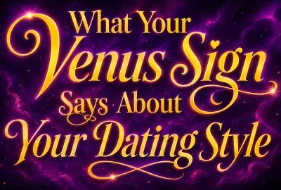 Violet celestial graphic with large yellow text reading What Your Venus Sign Says About Your Dating Style.