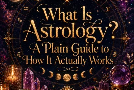 Celestial astrology image featuring a golden zodiac wheel, moon phases, stars, crystals, candles, and the title What Is Astrology? A Plain Guide to How It Actually Works.